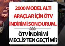 2000 MODEL ALTI 25 YAŞ VE ÜZERİ HURDA ARAÇ - OTOMOBİL TEŞVİK YASASI 2025 SON DURUM GELİŞMELERİ: ÖTV indirimi yasa teklifi TBMM'den