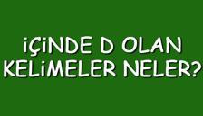 İçinde D olan kelimeler neler? İçerisinde D harfi geçen kelimeler listesi (3,4,5,6,7 ve 8 harfli)