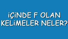 İçinde F olan kelimeler neler? İçerisinde F harfi geçen kelimeler listesi (3,4,5,6,7 ve 8 harfli)