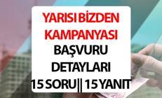 Yarısı Bizden Kampanyası nedir, nasıl başvurulur Yarısı Sizden Yarısı Bizden Kampanyası başvuru sartları neler