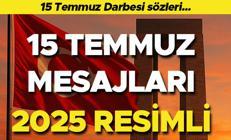 15 TEMMUZ MESAJLARI 2025 | En Resimli, duygusal, kısa, kurumsal, 15 Temmuz darbesi mesajları ve sözleri (15 Temmuz Demokrasi ve Milli Birlik Günü özel sözler)