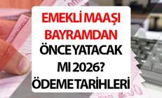 EMEKLİ MAAŞI 2026 MART ÖDEME GÜNLERİ VE TARİHLERİ (4A, 4B, 4C BAĞ-KUR, SSK)|| Emekli maaşları bayramdan önce yatacak mı 2026, ne zaman yatacak