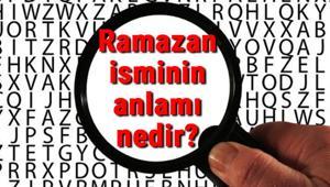 Ramazan isminin anlamı nedir? Ramazan ne demek