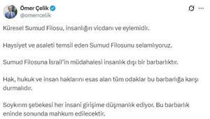 AK Parti'li Çelik: Sumud Filosu'na İsrail'in müdahalesi insanlık dışı bir barbarlıktır
