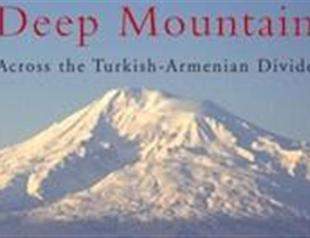 Deep Mountain: Across the Turkish-Armenian divide