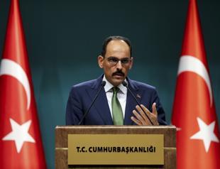 Turkey not to give up on rightful cause despite threats: Kalın