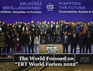 The World Focused on “TRT World Forum 2022”