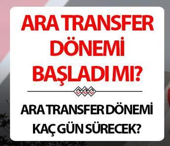 Ara transfer dönemi başlıyor! Süper Lig ara transfer dönemi ne zaman başlayacak ve kaç gün sürecek?