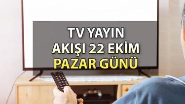 TV yayın akışı 22 Ekim Pazar: Bugün hangi diziler var Kanal D, Show TV, ATV, Star TV, TRT1, Fox ve TV8 yayın akışı
