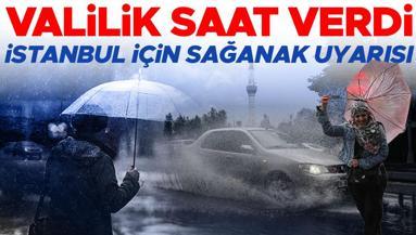 Son dakika: İstanbul Valiliğinden sağanak yağış uyarısı Saat verdi