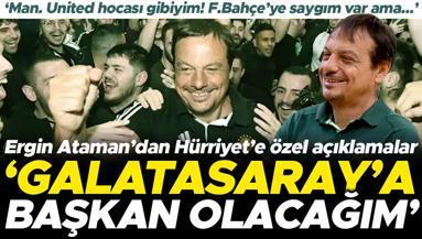 Ergin Ataman: Fenerbahçe’yi çalıştırmam çünkü Galatasaraya başkan olacağım | Atinada kendimi Manchester United teknik direktörü gibi hissediyorum