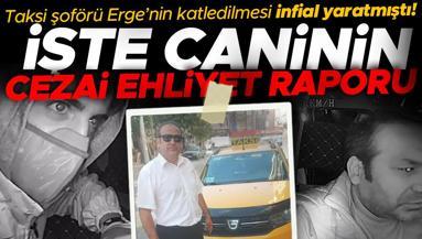 Taksi şoförü Oğuz Erge’yi öldüren cani akıllı çıktı Delil Aysalın cezai ehliyeti tam