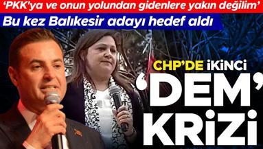 CHPde 2. DEM Parti krizi mi Balıkesir Büyükşehir Belediye Başkan adayı Ahmet Akın: PKKya ve onun yolundan gidenlere yakın değilim