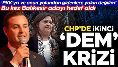 CHPde 2. DEM Parti krizi mi Balıkesir Büyükşehir Belediye Başkan adayı Ahmet Akın: PKKya ve onun yolundan gidenlere yakın değilim