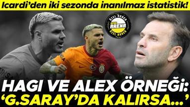 Galatasaray-Pendikspor maçı sonrası Mauro Icardi övgüsü Hagi ve Alex örneği: Böyle devam ederse...