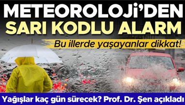 Meteoroloji uyardı... 6 ilde sarı kodlu alarm Prof. Dr. Orhan Şen: 2-3 gün daha sürecek