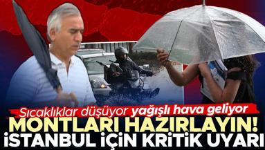 Montları hazırlayın Sıcaklıklar düşüyor, yağışlı hava geri geliyor... İstanbul için kritik uyarı