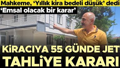 Ankarada kiracıya 55 günde tahliye kararı Emsal olacak bir karar