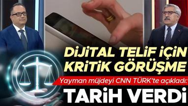 TBMM Dijital Mecralar Komisyonu Başkanı Yayman CNN TÜRKte... Dijital telif yasası için kritik görüşme
