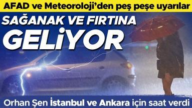 Meteoroloji ve AFADdan peş peşe uyarılar Sağanak ve fırtına etkili olacak... Orhan Şen İstanbul ve Ankara için saat verdi