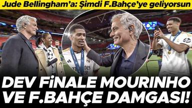 Şampiyonlar Ligi finaline Jose Mourinho ve Fenerbahçe damgası Bellinghama seslendi: Şimdi Fenerbahçeye geliyorsun