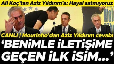 Fenerbahçede Jose Mourinho ve başkan Ali Koçtan Aziz Yıldırım açıklaması: İmza için onay almadım | Biz hayal satmıyoruz