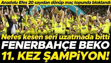 Fenerbahçe Beko 11. kez şampiyon Anadolu Efesin geri dönüşü yeterli olmadı