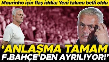 Mourinho için flaş iddia: Ön anlaşma sağlandı, Fenerbahçeden ayrılıyor