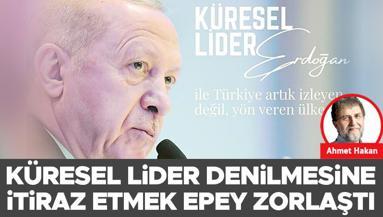 Küresel lider denilmesine itiraz etmek epey zorlaştı