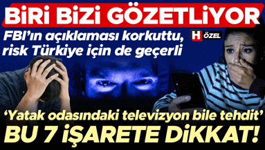 FBI’ın açıklaması korkuttu, risk Türkiye için de geçerli: Biri bizi gözetliyor ‘Yatak odasındaki televizyon bile bir tehdit’