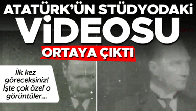 İlk kez göreceksiniz Atatürkün stüdyodaki videosu ortaya çıktı: Çok özel görüntüler