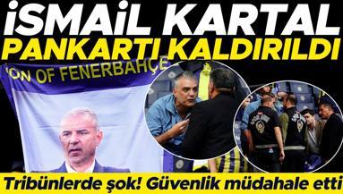 Fenerbahçe tribünlerindeki İsmail Kartal pankatına müdahale Güvenlik görevlileri kaldırdı
