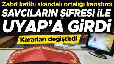 Savcıların şifresiyle UYAPtan kararları değiştirdi, skandalın ardından zabıt katibi tutuklandı