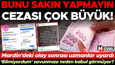 Uzmanlar uyardı: Bunu sakın yapmayın cezası çok büyük ‘Bilmiyordum’ savunması neden kabul görmüyor