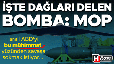 İşte dağları delen bomba MOP İsrail ABDyi bu mühimmat yüzünden savaşa sokmak istiyor