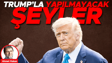 Trump’la yapılmayacak şeyler