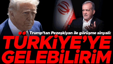 Trump: İran Cumhurbaşkanı ile görüşmek için Türkiye’ye gelebilirim