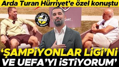 Hürriyet Özel | Arda Turan, futbol felsefesini ve hedeflerini anlattı: Şampiyonlar Ligi kazanmak istiyorum
