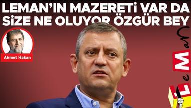 Leman’ın mazereti var da size ne oluyor Özgür Bey