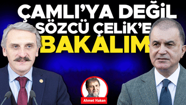 Çamlı’ya değil Sözcü Ömer Çelik’e bakalım