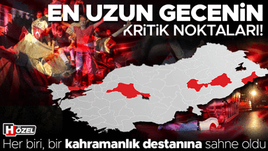 Her biri, bir kahramanlık destanına sahne oldu: 15 Temmuz gecesinin kritik noktaları