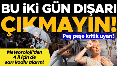 Meteorolojiden kritik uyarı geldi Bu iki güne dikkat: Dışarı çıkmayın... | 4 il için de sarı kodlu yağış alarmı geldi