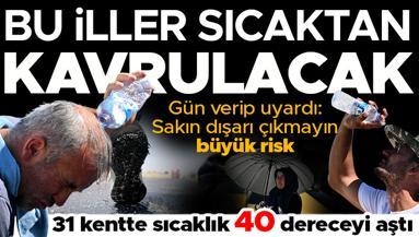 Yeni bir sıcak hava dalgası geliyor Çok büyük bir risk var diyerek uyardı Ankara dahil bu iller sıcaktan kavrulacak