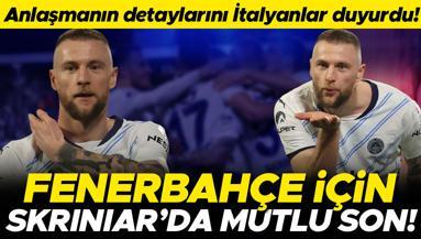 Anlaşmanın detaylarını İtalyanlar duyurdu Milan Skriniar adım adım Fenerbahçeye
