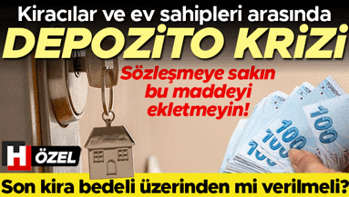 Kiracılar ve ev sahipleri arasında ‘depozito’ anlaşmazlığı artıyor İlk mi yoksa son kira bedeli üzerinden mi verilmeli Sözleşmeye sakın bu maddeyi ekletmeyin