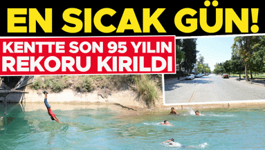 Adanada son 95 yılın en sıcak günü yaşandı Hissedilen sıcaklık 55 dereceyi aştı