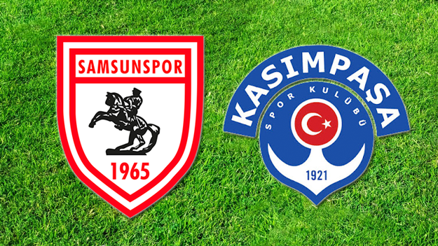 Samsunspor ve Kasımpaşa, Süper Lig’de ilk kez