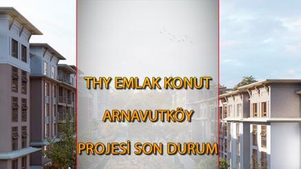 THY Emlak Konut Arnavutköy projesi SON DURUM || THY Emlak Konut Arnavutköy kura çekimi ne zaman Emlak Konut Arnavutköy Yenişehir Evleri başladı mı, ne zaman teslim edilecek