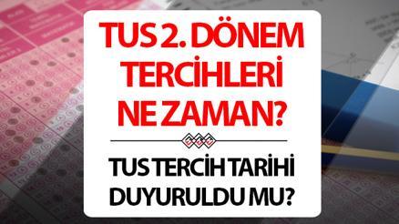 TUS tercihleri ne zaman başlayacak, ayın kaçında 2024 TUS/2 tercih tarihleri belli oldu mu