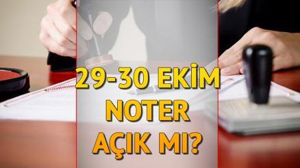 29- 30 Ekim noterler açık mı kapalı mı 29 Ekim nöbetçi noter var mı